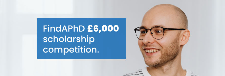 FindAPhD £6,000 scholarship competition FindAPhD £6,000 scholarship competition